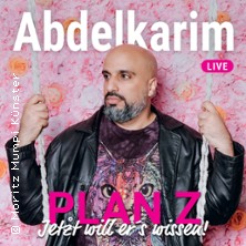 Abdelkarim - Plan Z – jetzt will er´s wissen! 20.09.2026 Rantastic Livebühnen & Eventlocations