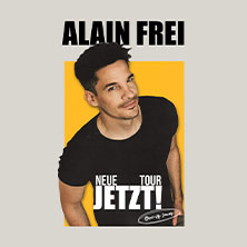 Alain Frei - Jetzt! 21.01.2027 Rantastic Livebühnen & Eventlocations