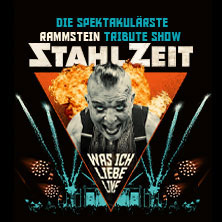 STAHLZEIT - WAS ICH LIEBE LIVE - Die spektakulärste RAMMSTEIN Tribute Show 06.02.2027 BADNER HALLE