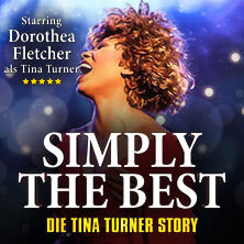 Simply The Best - Die Tina Turner Story 15.04.2026 Festspielhaus Baden-Baden