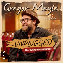 Gregor Meyle - Unplugged - Das Wohnzimmerkonzert 25.04.2027 Rantastic Livebühnen & Eventlocations