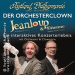 Jeanloup & Etienne- Orchesterkonzert Vogtland Philharmonie + Grundschule