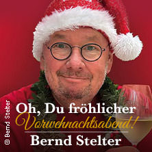 Bernd Stelter - Oh, Du fröhlicher Vorweihnachtsabend! 2026 09.12.2026 Rantastic Livebühnen & Eventlocations
